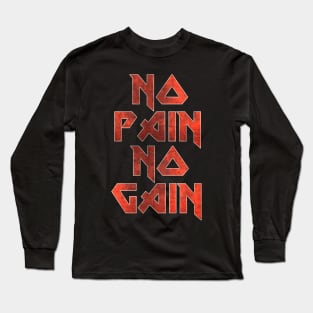 No Pain No Gain Long Sleeve T-Shirt